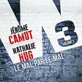 W3, tome 2 : Le mal par le mal de Jérôme Camut & Nathalie Hug