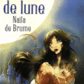 Filles de Lune tome 1, Naïla de Brume / Elisabeth Tremblay / Pocket Jeunesse / 7.60 euros