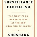 Shoshana Zuboff  "The Age of Surveillance Capitalism. The Fight for a Human Future at the New Frontier of Power"