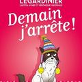 Demain j'arrête !, Gilles Legardinier, Véronique Grisseaux, Laetitia Aynie 