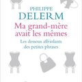 DELERM Philippe / Ma grand-mère avait les mêmes.