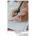 Je ne veux pas être ton secret...