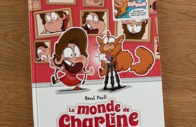 Nous avons découvert le tome 2 Le Monde de Charline de Raoul Paoli (Editions Bamboo)