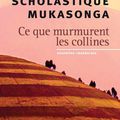 Ce que murmurent les collines, de Scholastique Mukasonga