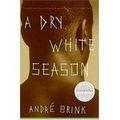 A DRY WHITE SEASON, d'André Brink