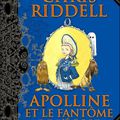 Apolline et le fantôme de l'école ~ Chris Riddell