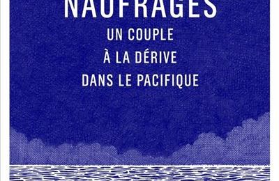 Naufragés, un couple à la dérive dans le Pacifique, de Sophie Elmhirst