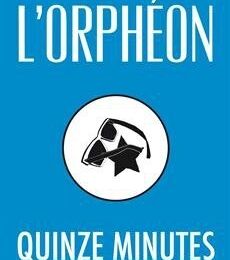 L'Orphéon: Quinze minutes