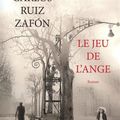 "Le jeu de l'ange" Carlos Ruiz Zafon