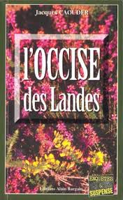 l'occise des landes ou l'inconnu du Scorff - jacques caouder 
