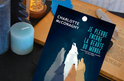 [ COUP DE COEUR ] Je pleure encore la beauté du monde de Charlotte McConaghy