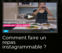 le clip « Comment faire un repas instagrammable ? »