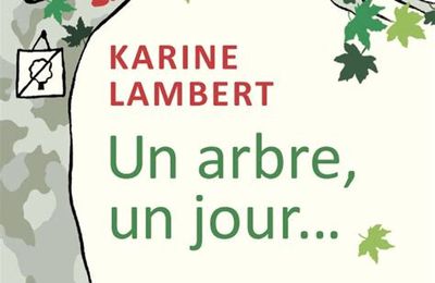 Un jour, un arbre de Karine Lambert
