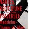 NANTES, RÉCIT D'UNE TRAVERSÉE MADELEINE-CHAMP-DE-MARS PAR JEAN YVES PETITEAU