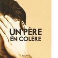 {Un père en colère} de Jean-Sébastien Hongre