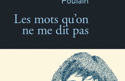Les mots qu'on ne me dit pas, Véronique Poulain