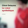 LIVRE : Le Coeur synthétique de Chloé Delaume - 2020