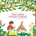 Isabelle Huban & Misuho Fujisawa - "Mon cahier Steiner Waldorf".