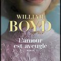 L’amour est aveugle de William Boyd