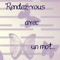 Rendez-vous avec un mot