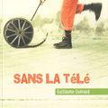 Sans la télé, de Guillaume Guéraud