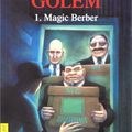 Golem, tome 1. Magic Berber, écrit par Elvire, Lorris et Marie-Aude Murail