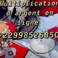 Multiplication d'argent rapide +22998526850