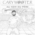 Cary WOOTER - Au Nom du Père (En cours)