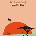 PAULA McLAIN, L'aviatrice