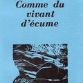 Alain Jégou ~ Comme du vivant d'écume ~ Ed. La Digitale