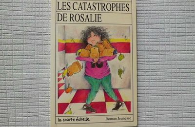 Les catastrophes de Rosalie, Ginette Anfousse, la courte échelle 