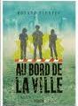 Au bord de la ville - Roland Fuentes