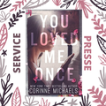 Mon avis sur "You Loved Me Once" Corinne Michaels