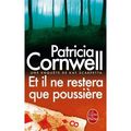 50 année 6/ Patricia Cornwell et Il ne restera que poussière