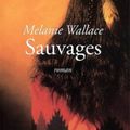 Roman | Sauvages de Melanie Wallace