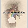 Du côté des matins bleus écrit par Créoline de Venfré / Marie'