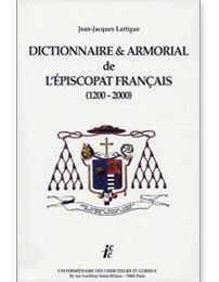 DICTIONNAIRE ET ARMORIAL DE L'ÉPISCOPAT FRANÇAIS