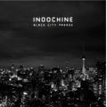 Mon avis sur le nouvel album d'Indochine : Black City Parade