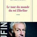Le tour du monde du roi Zibeline, roman de Jean-Christophe Rufin