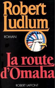 La route d'Omaha de Robert Ludlum