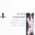 LIVRE : Toutes les Femmes sont des Aliens d'Olivia Rosenthal - 2016