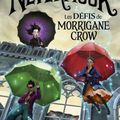 Nevermoor, tome1 les défis de Morrigane Crow