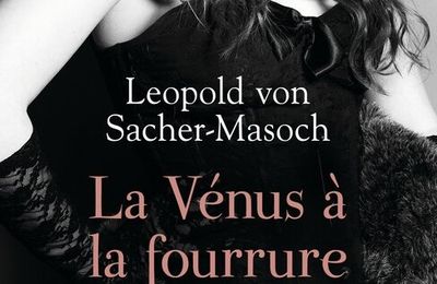 La venus à la fourrure, le livre de Sacher- Masoch (mon comparatif avec le film)