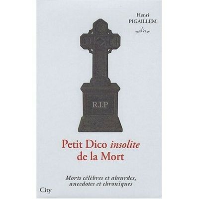 Le petit Dico insolite de la Mort.