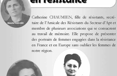 Vendredi 15 mars 2019 à Saint Saturnin lès Apt: "Portraits de femmes en Résistance" par Madame Catherine Chaumien