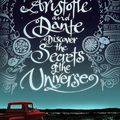 ARISTOTLE AND DANTE DISCOVER THE SECRETS OF THE UNIVERSE, de Benjamin Alire Saenz