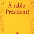 A table, Président !