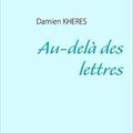 Au-delà des lettres, de Damien Kheres