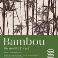 Exposition "Bambou. Du motif à l’objet. Printemps Asiatique 2025" au MAD Paris