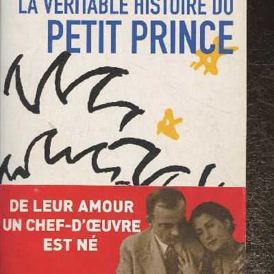 "La véritable histoire du Petit Prince" Alain VIRCONDELET